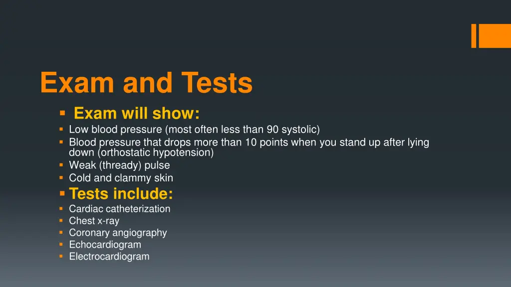 exam and tests exam will show low blood pressure