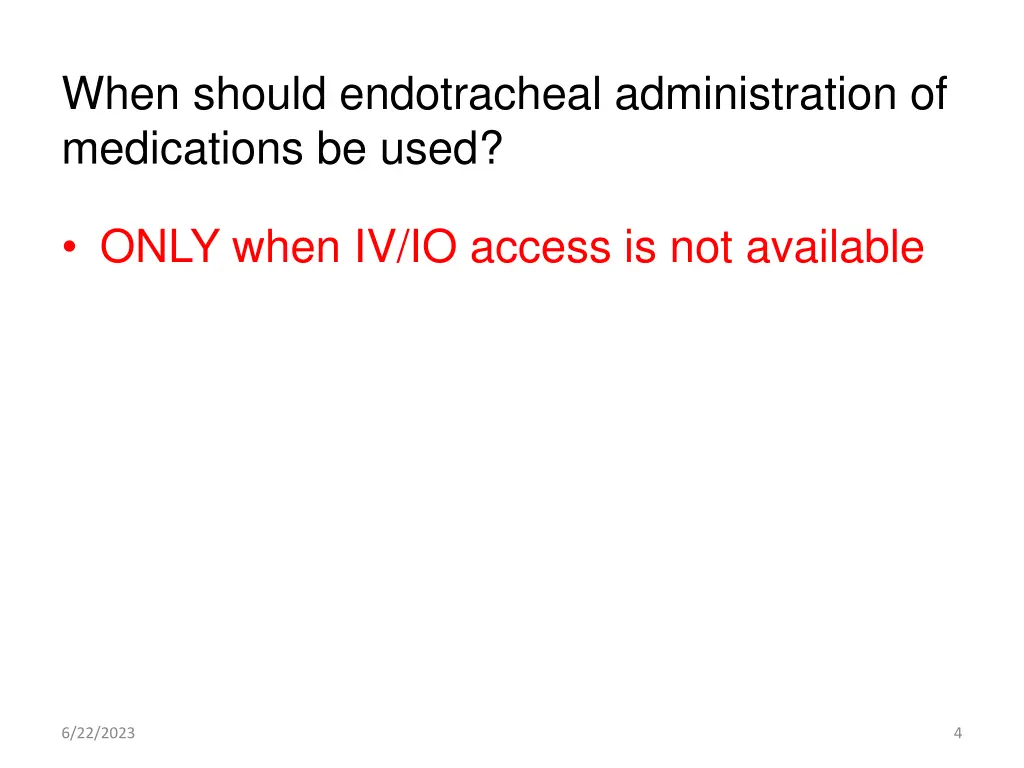 when should endotracheal administration