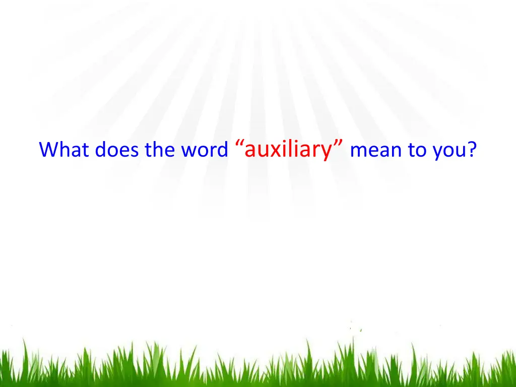 what does the word auxiliary mean to you