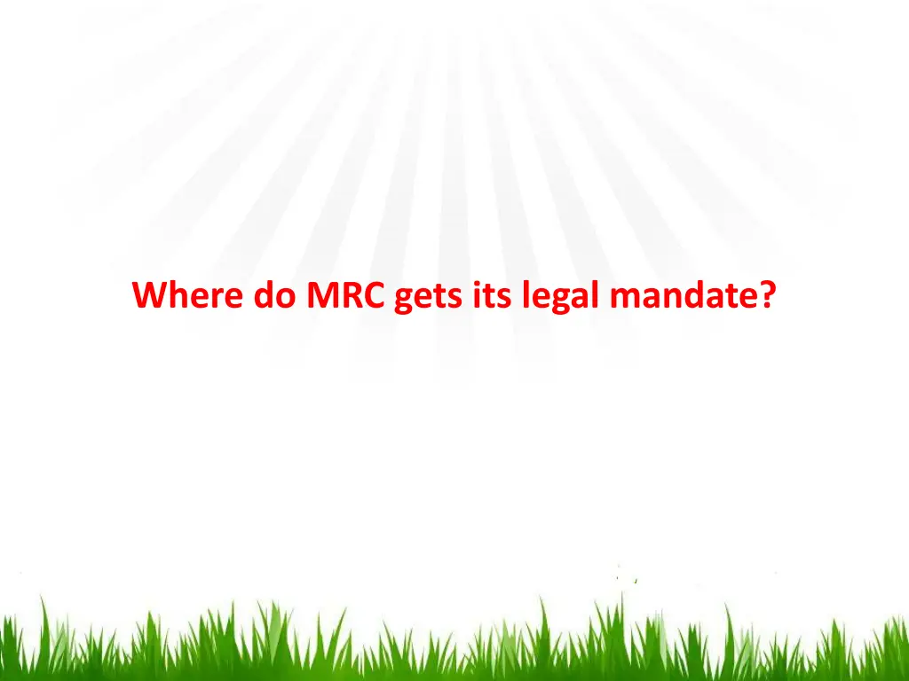 where do mrc gets its legal mandate