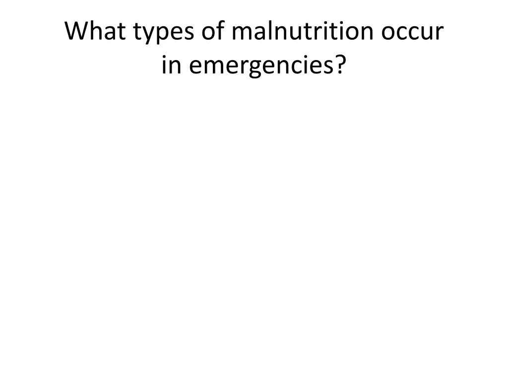 what types of malnutrition occur in emergencies