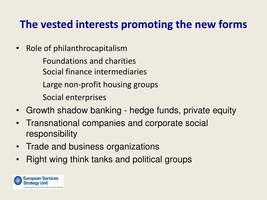 the vested interests promoting the new forms