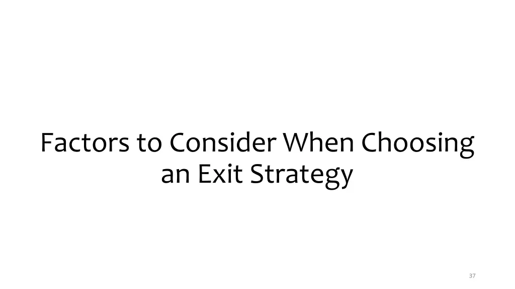 factors to consider when choosing an exit strategy 1