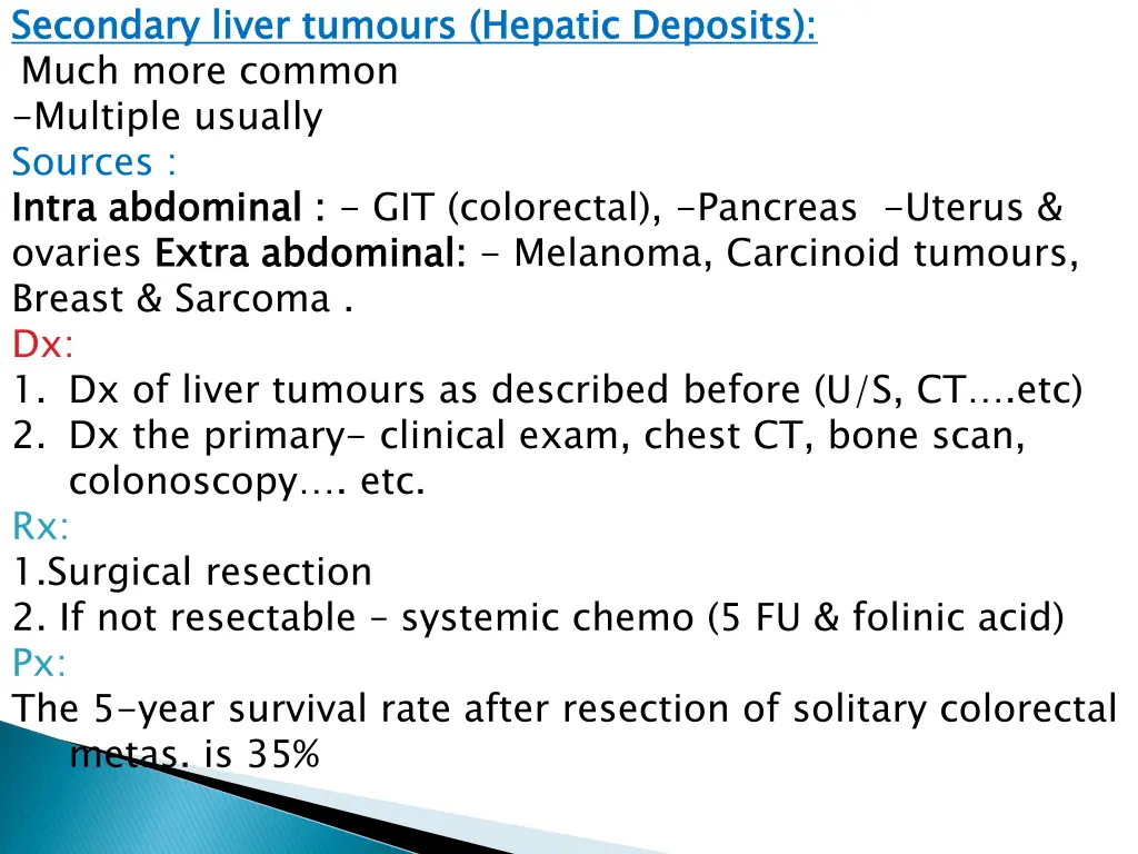 secondary liver much more common multiple usually