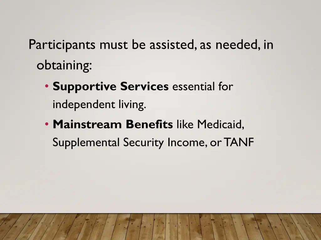 participants must be assisted as needed