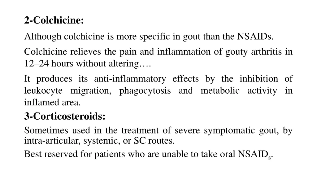 2 colchicine although colchicine is more specific