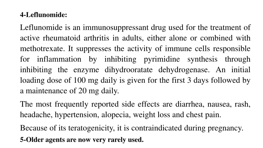 4 leflunomide leflunomide is an immunosuppressant