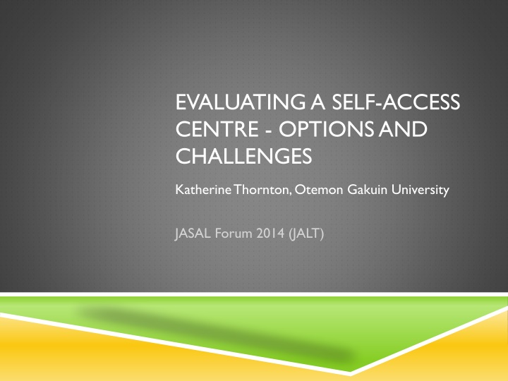 evaluating a self access centre options