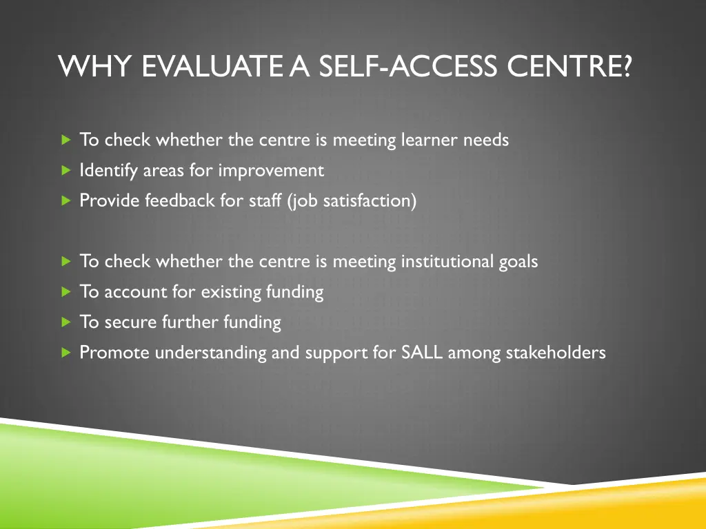 why evaluate a self access centre