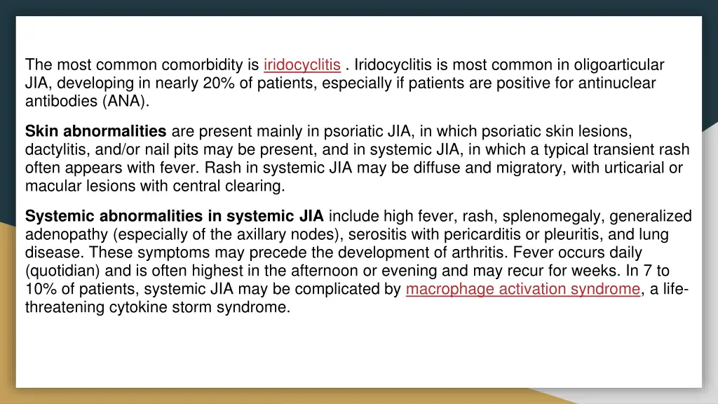 the most common comorbidity is iridocyclitis