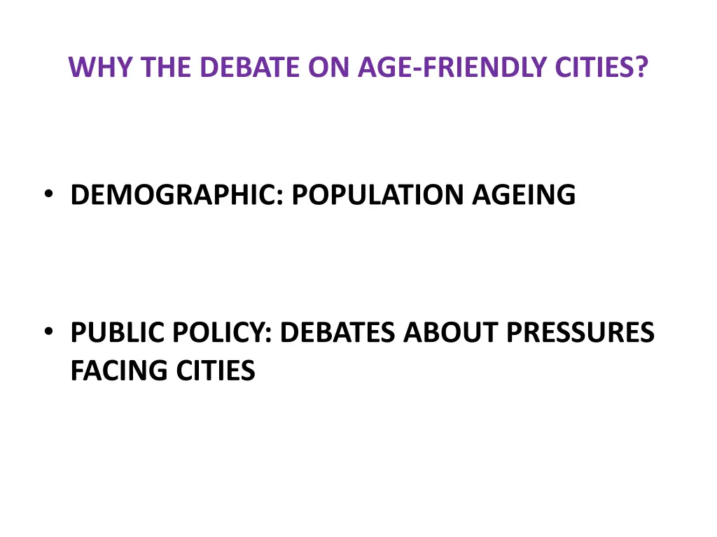 why the debate on age friendly cities