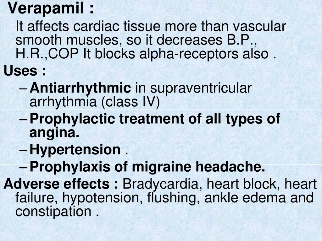 verapamil it affects cardiac tissue more than