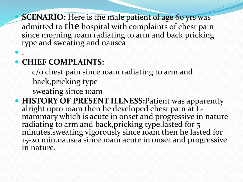 scenario here is the male patient