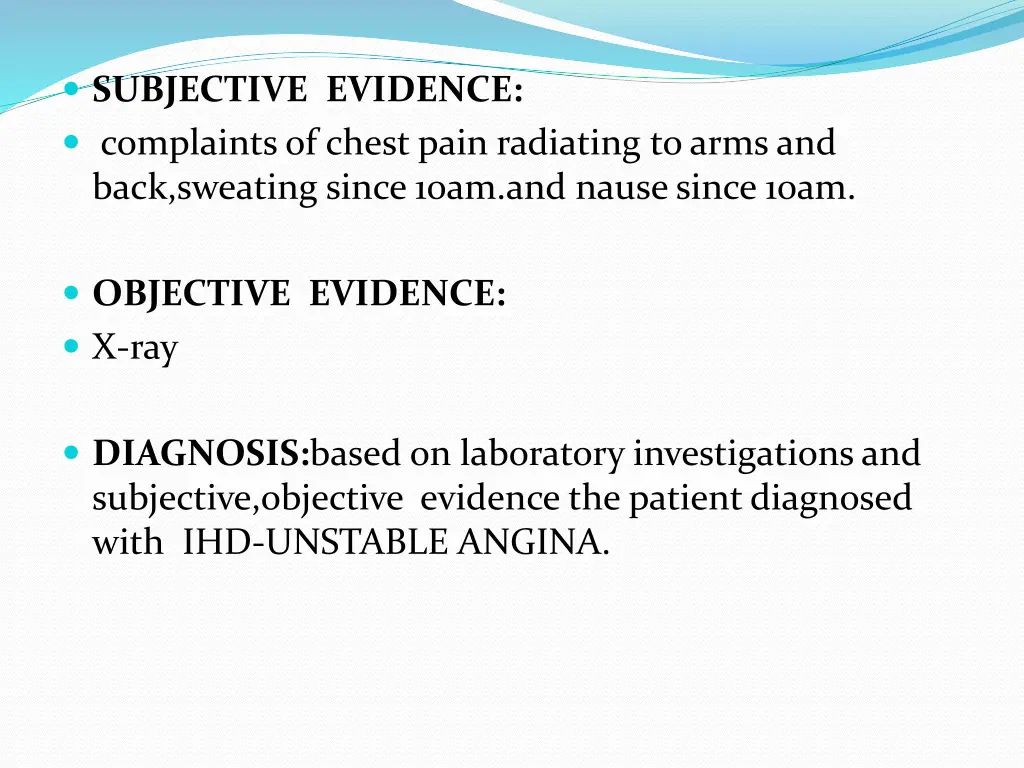 subjective evidence complaints of chest pain