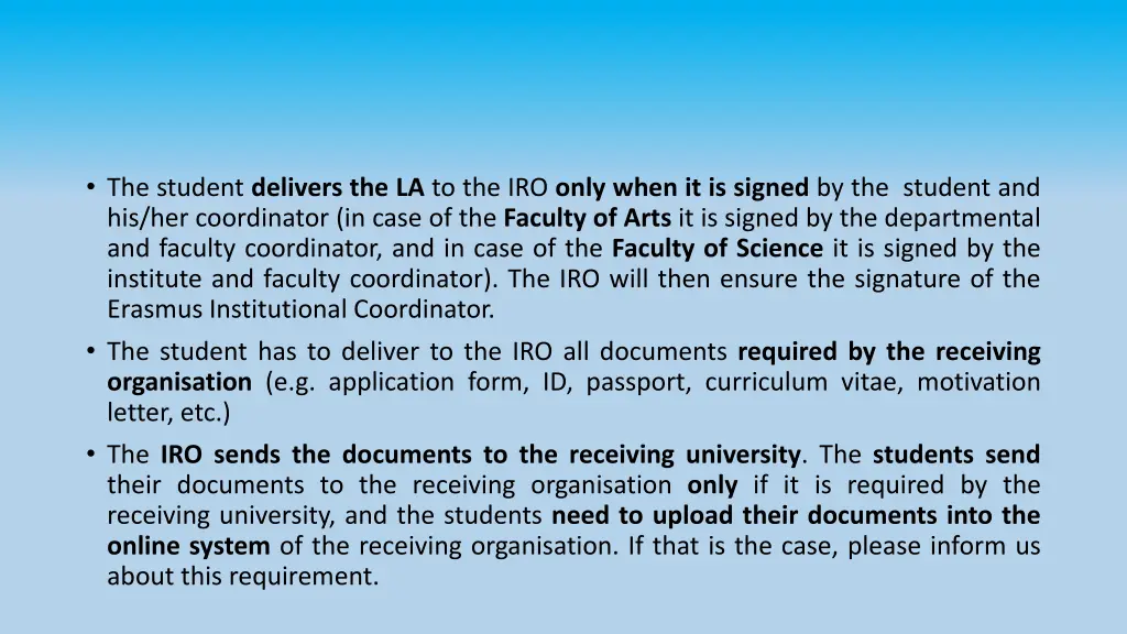 the student delivers the la to the iro only when