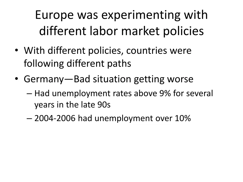 europe was experimenting with different labor