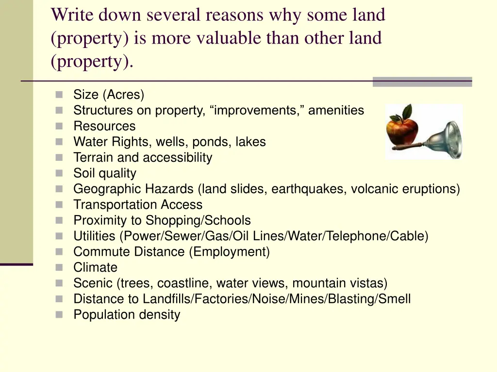 write down several reasons why some land property 1