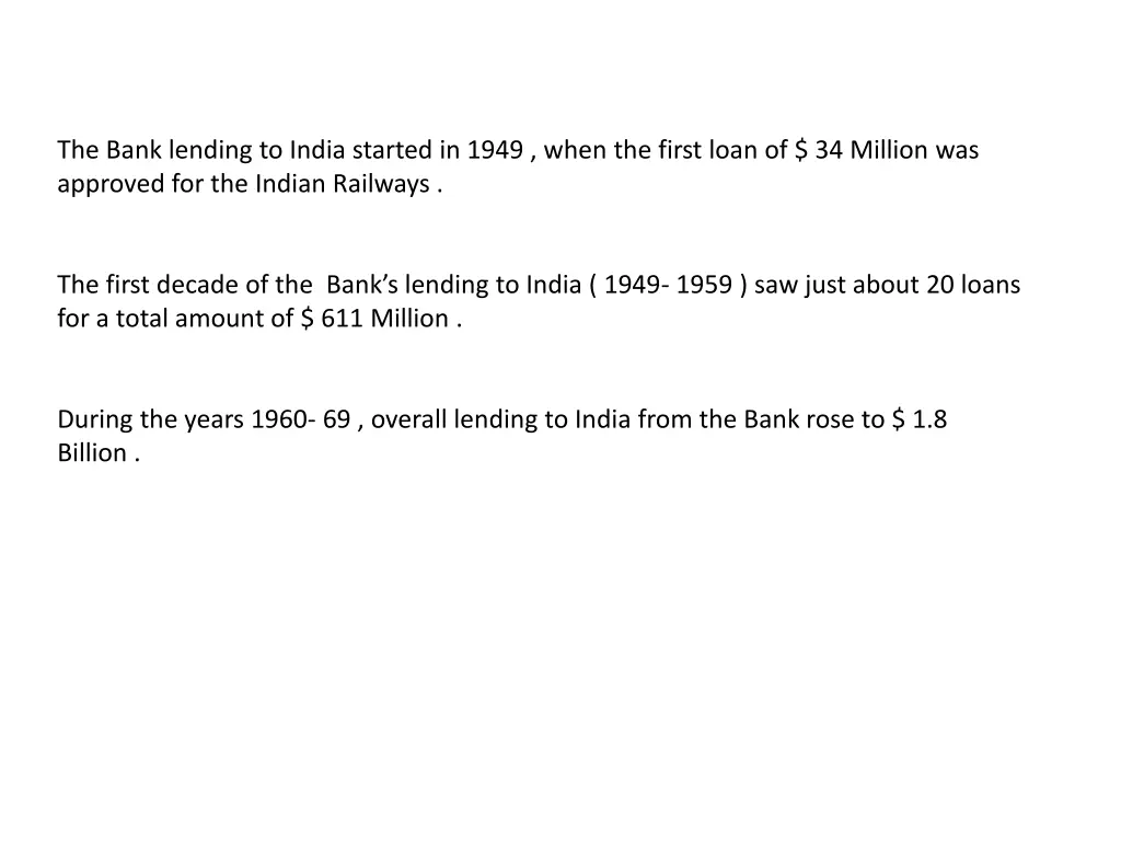 the bank lending to india started in 1949 when