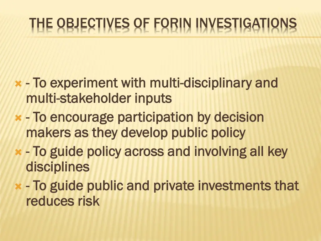 the objectives of forin investigations