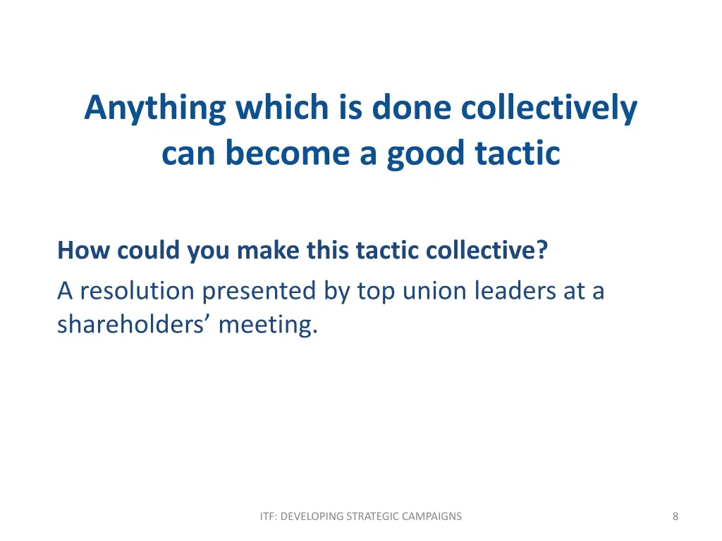 anything which is done collectively can become