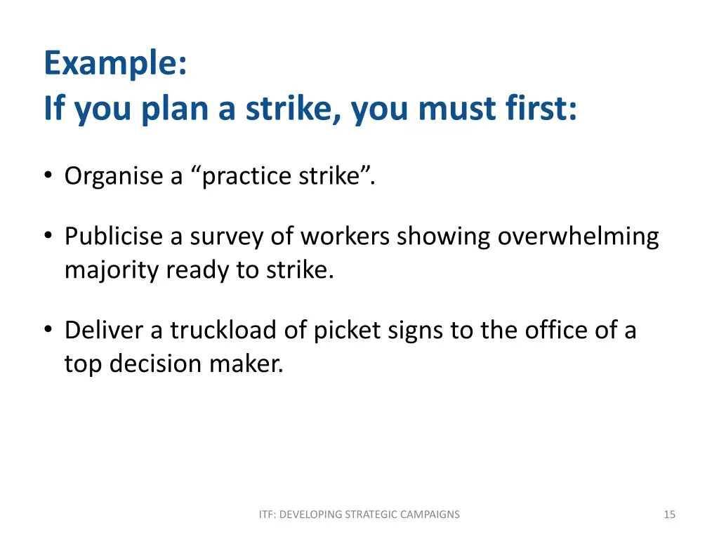 example if you plan a strike you must first