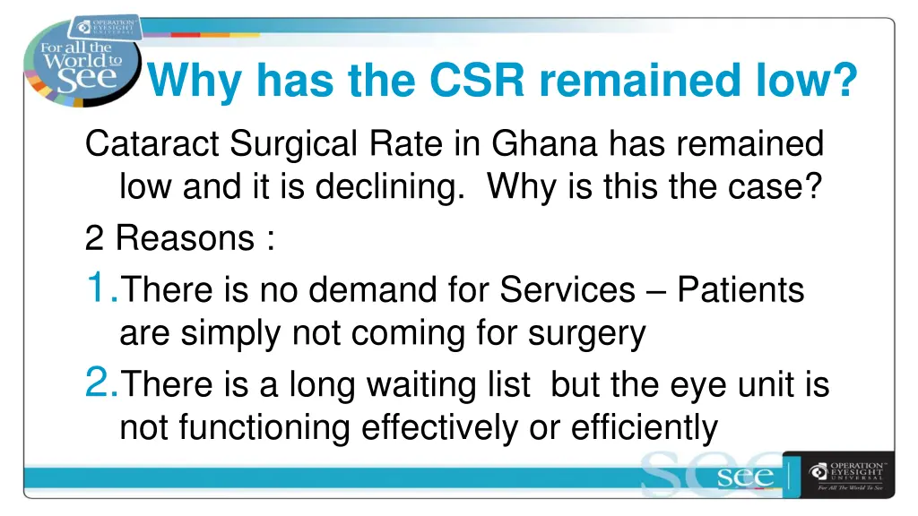why has the csr remained low cataract surgical