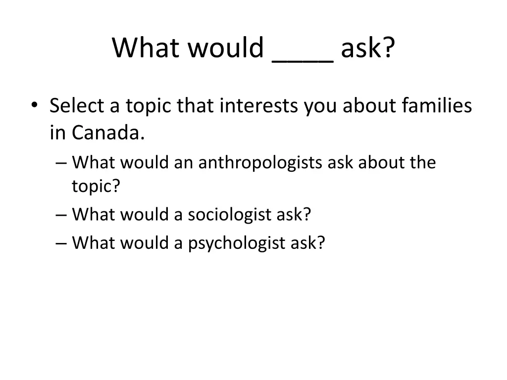 what would ask