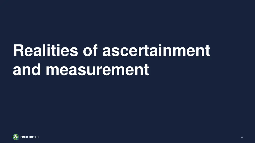 realities of ascertainment and measurement