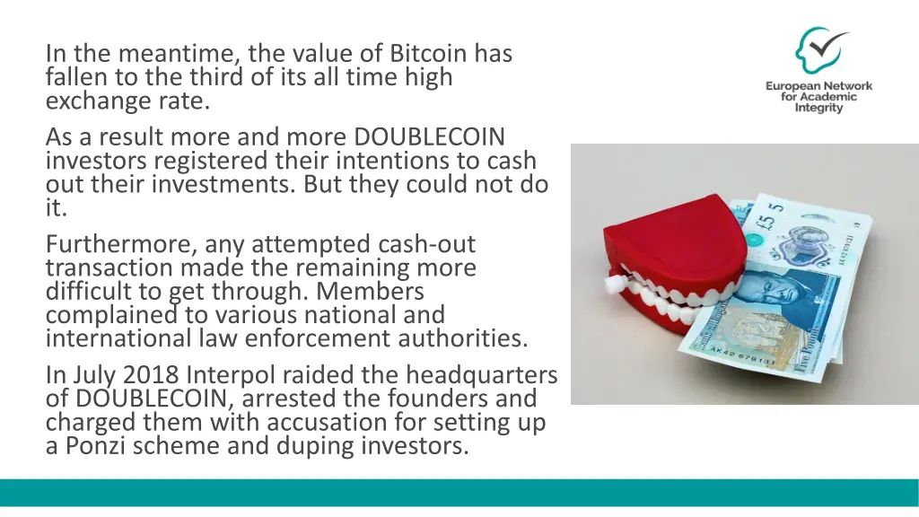 in the meantime the value of bitcoin has fallen
