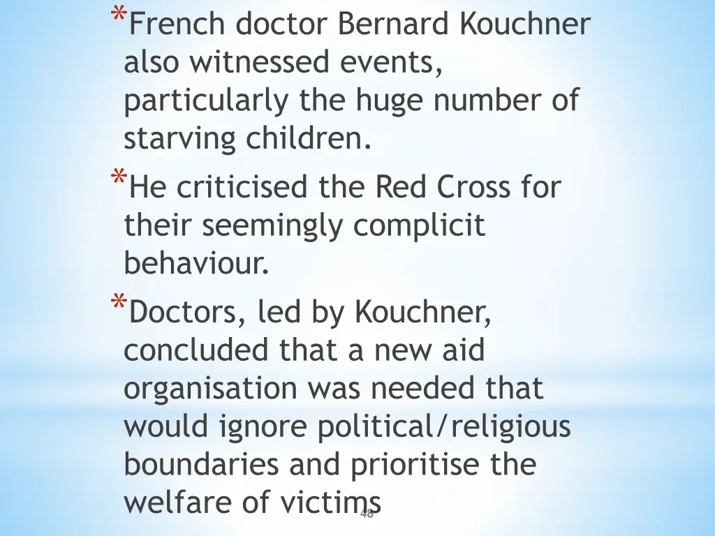 french doctor bernard kouchner also witnessed
