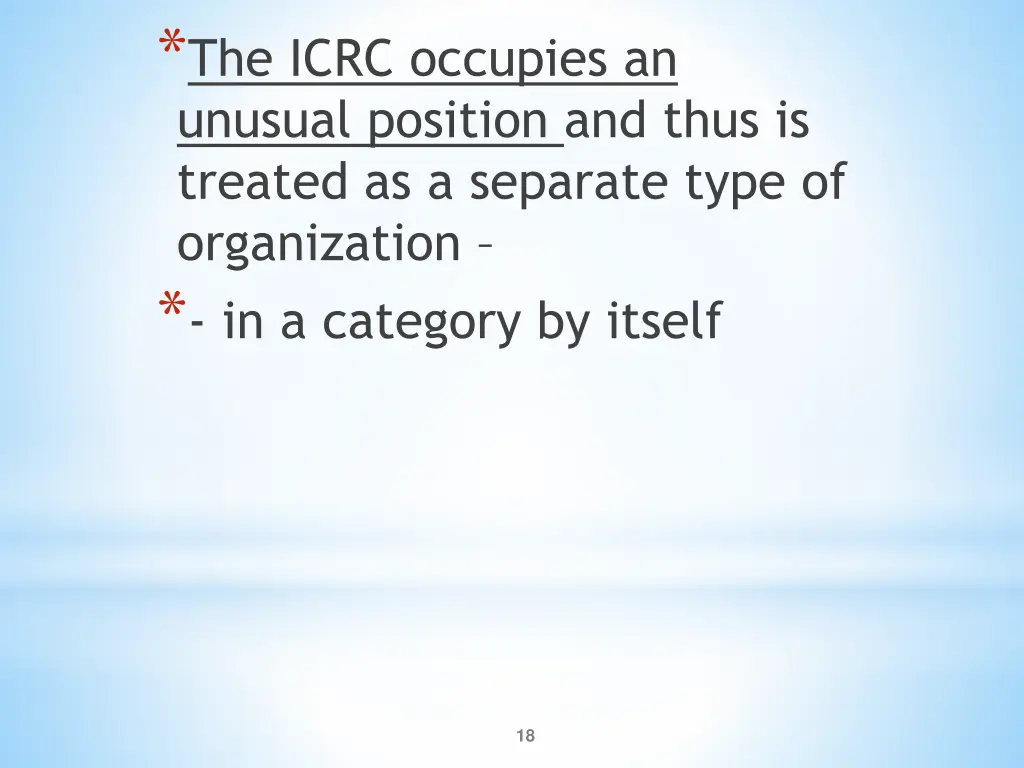 the icrc occupies an unusual position and thus