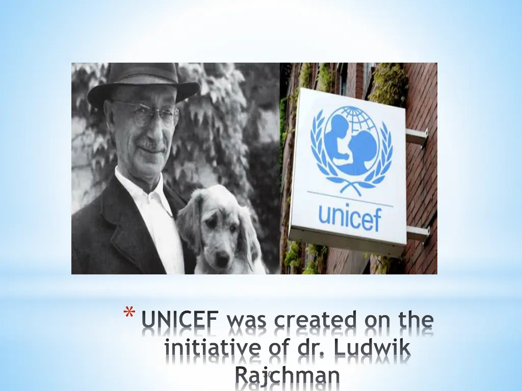 unicef was created on the initiative of dr ludwik