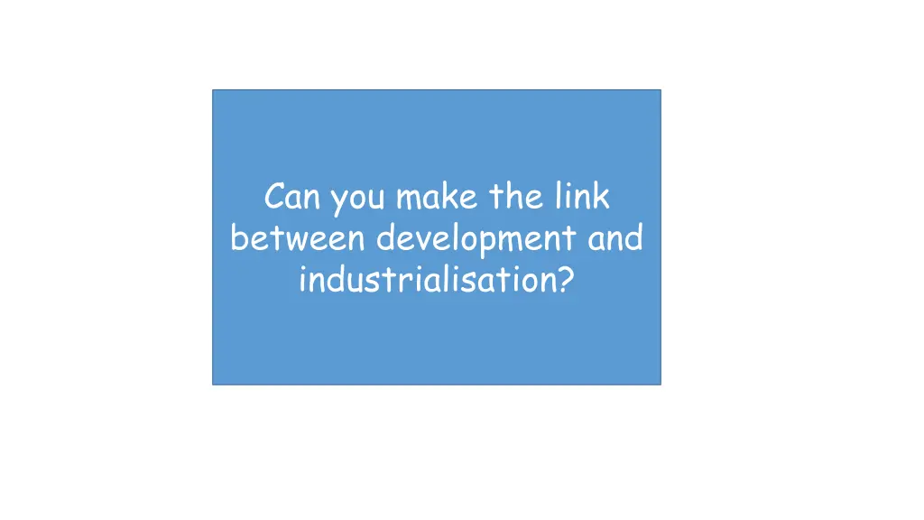 can you make the link between development