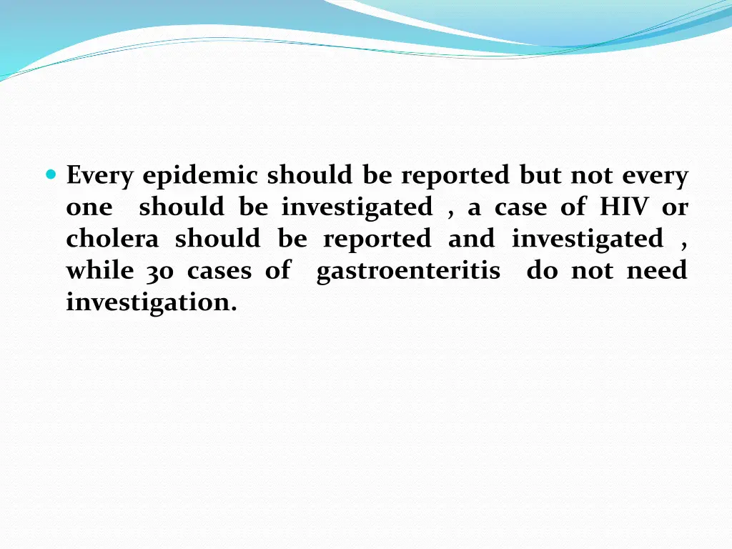 every epidemic should be reported but not every