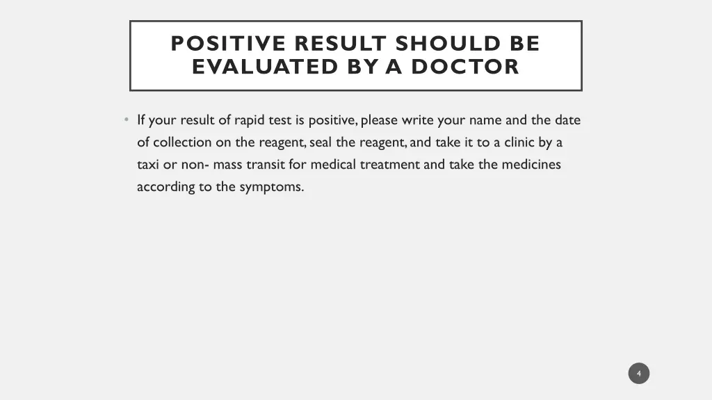 positive result should be evaluated by a doctor