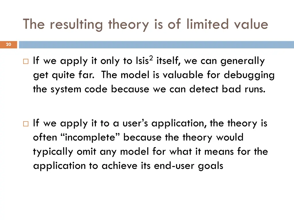 the resulting theory is of limited value