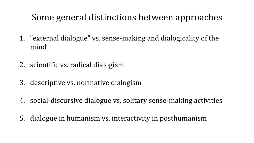 some general distinctions between approaches
