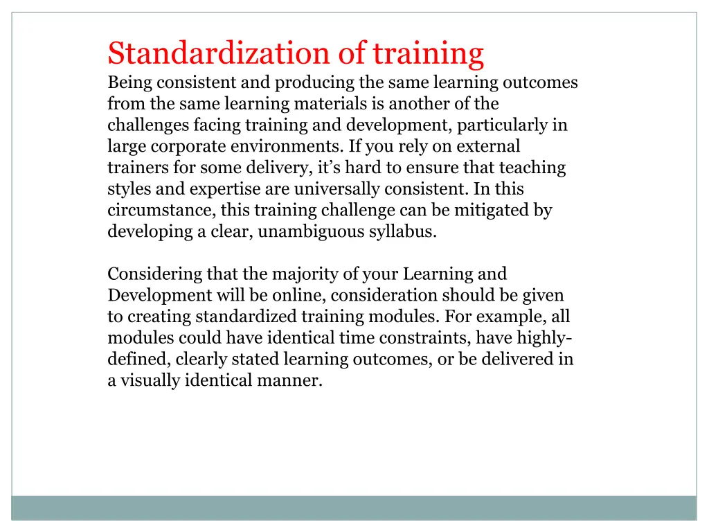 standardization of training being consistent