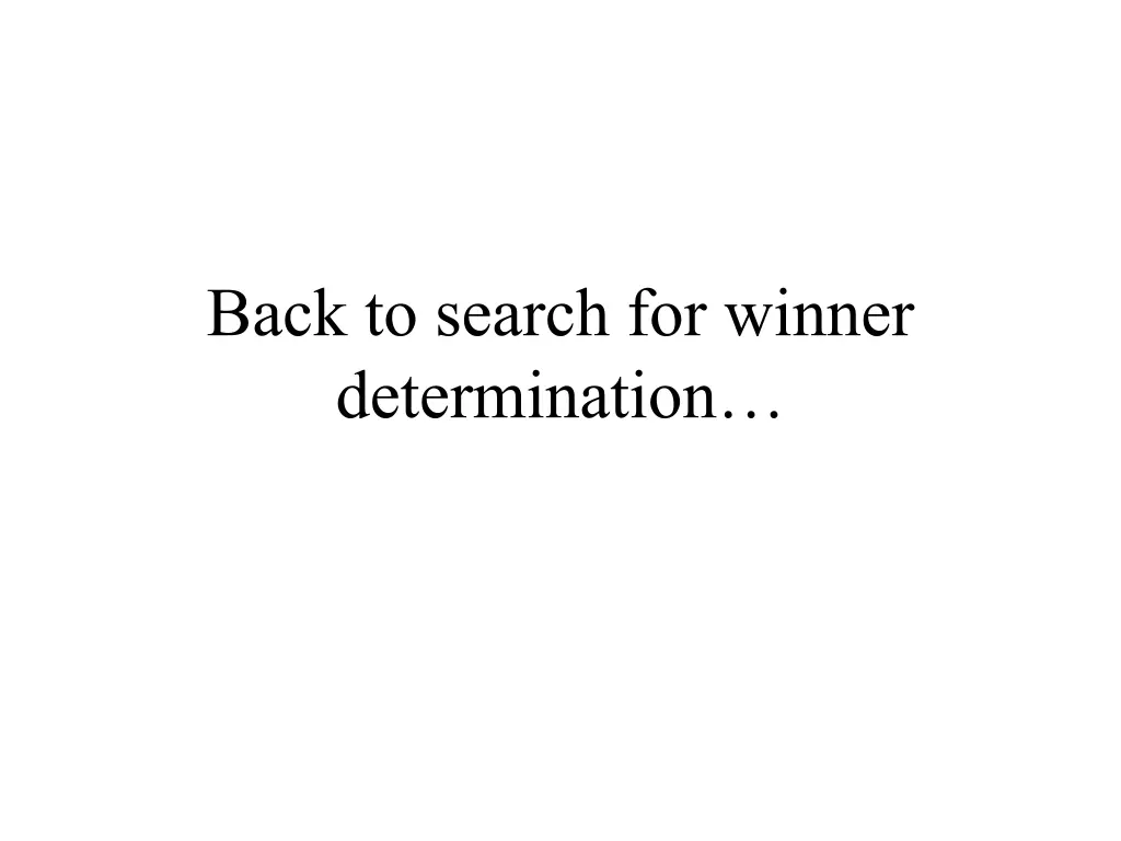 back to search for winner determination