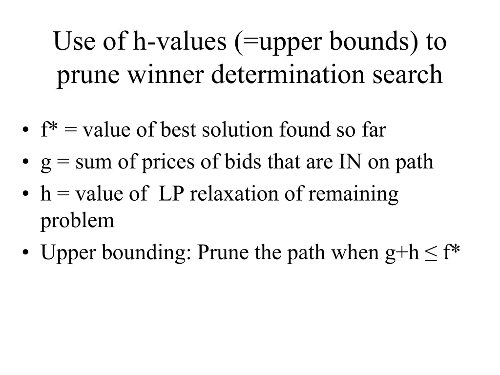 use of h values upper bounds to prune winner