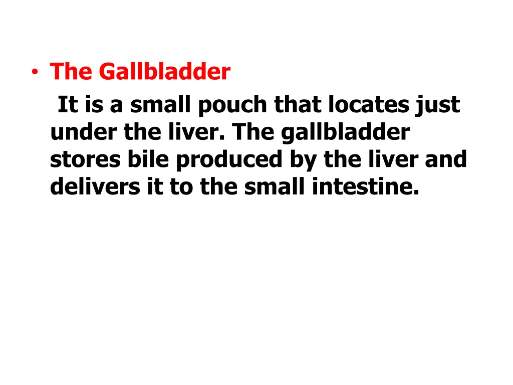 the gallbladder it is a small pouch that locates
