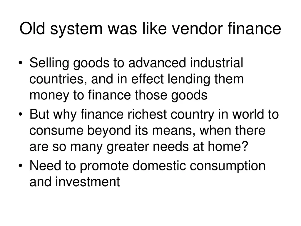 old system was like vendor finance