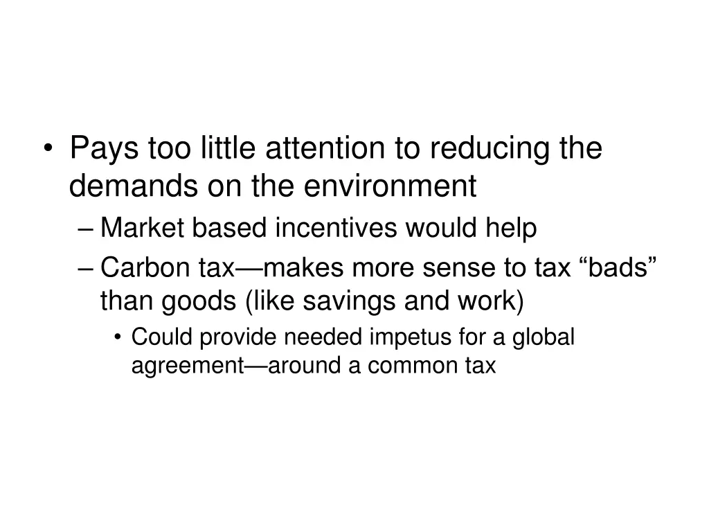pays too little attention to reducing the demands