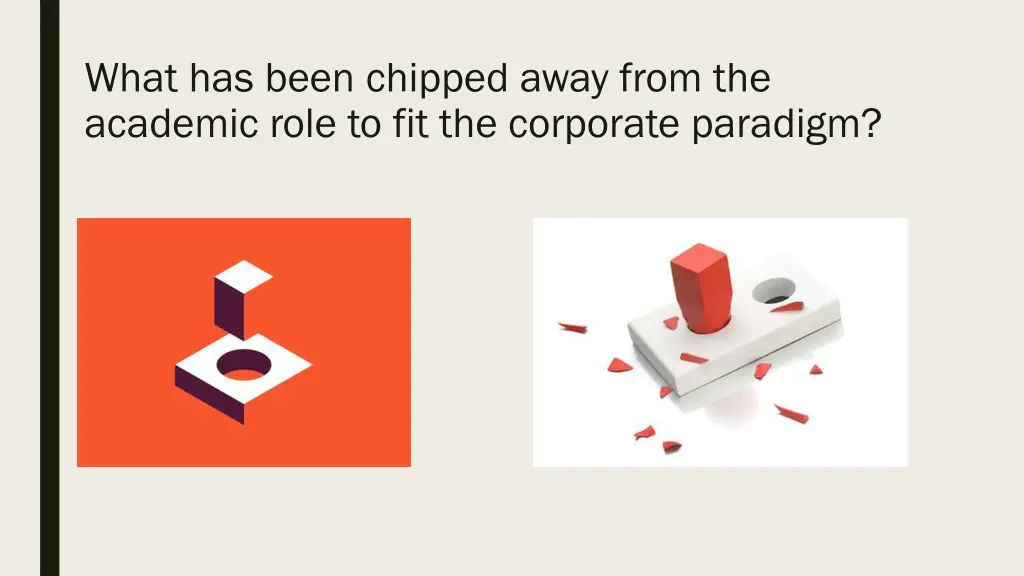 what has been chipped away from the academic role