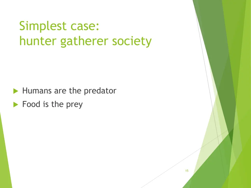 simplest case hunter gatherer society