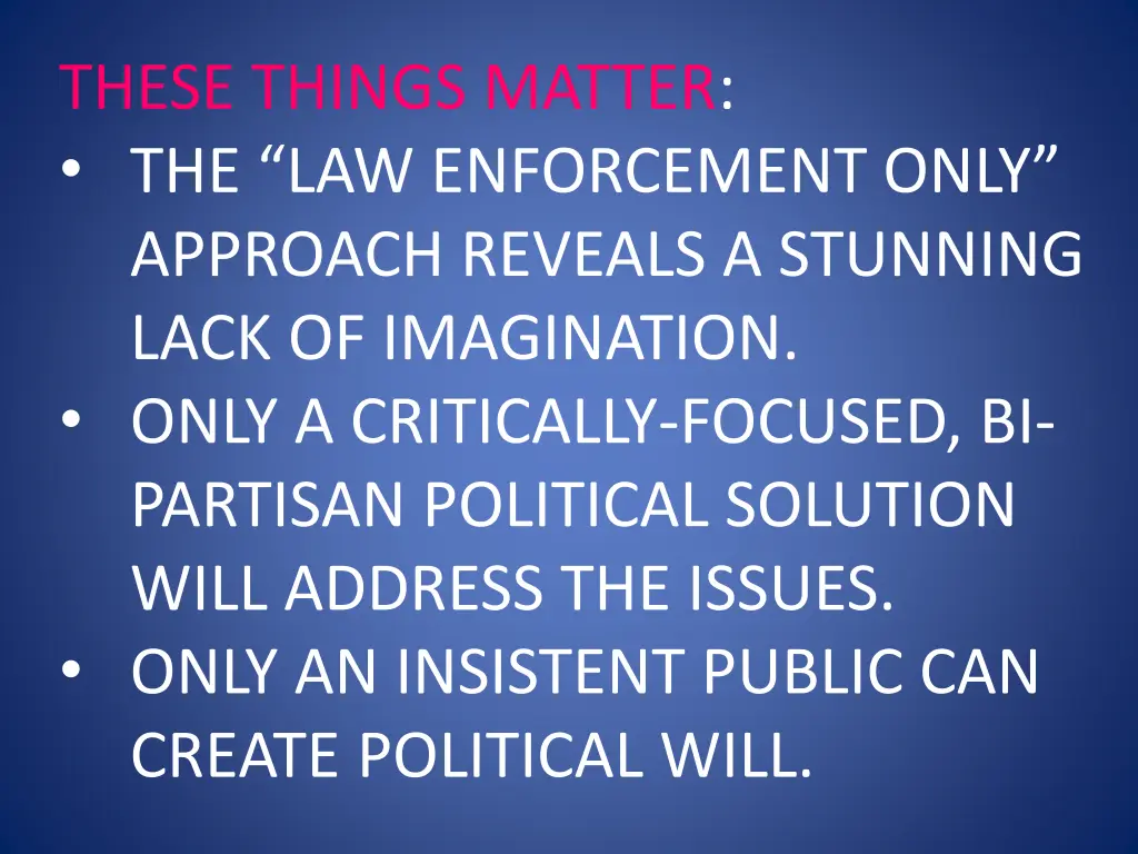 these things matter the law enforcement only