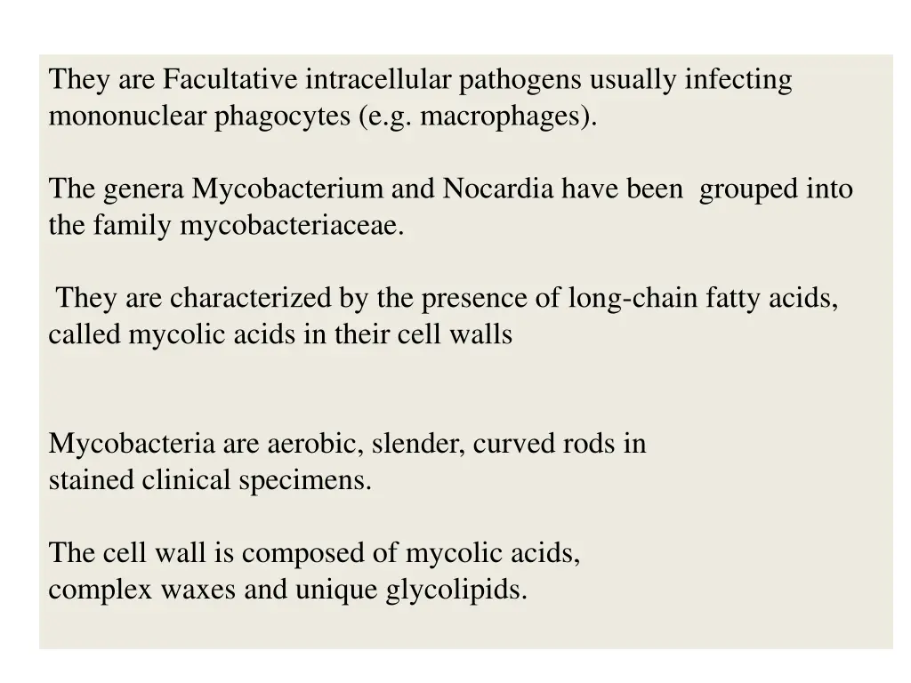 they are facultative intracellular pathogens
