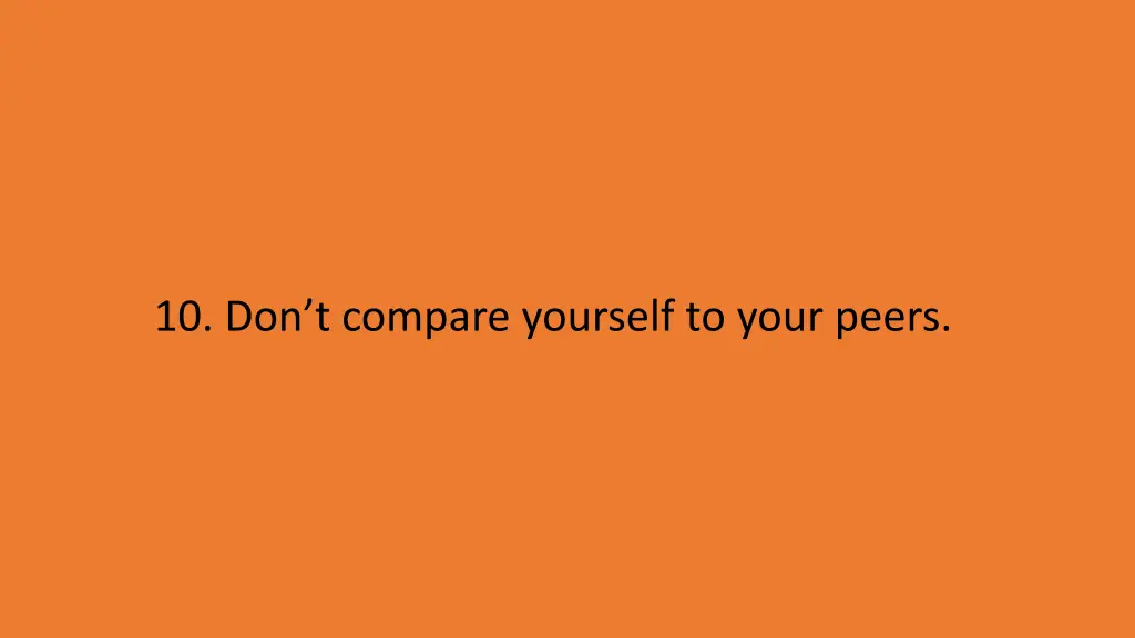 10 don t compare yourself to your peers