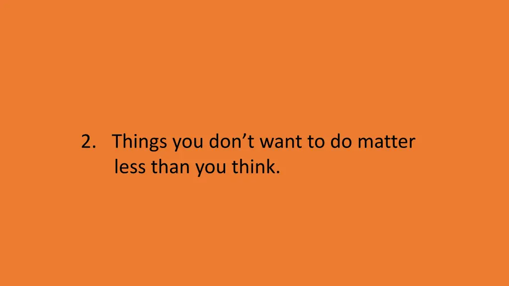 2 things you don t want to do matter less than