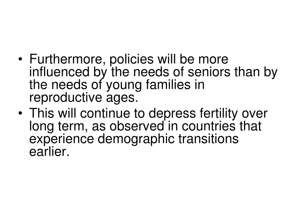 furthermore policies will be more influenced